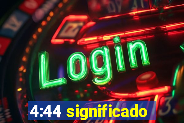 4:44 significado